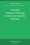 Illustrated Veterinary Pathology General And Systemic Pathology