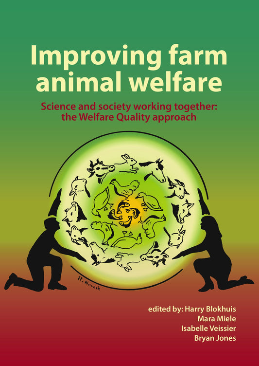 Improving Farm Animal Welfare Science And Society Working Together The Welfare Quality Approach