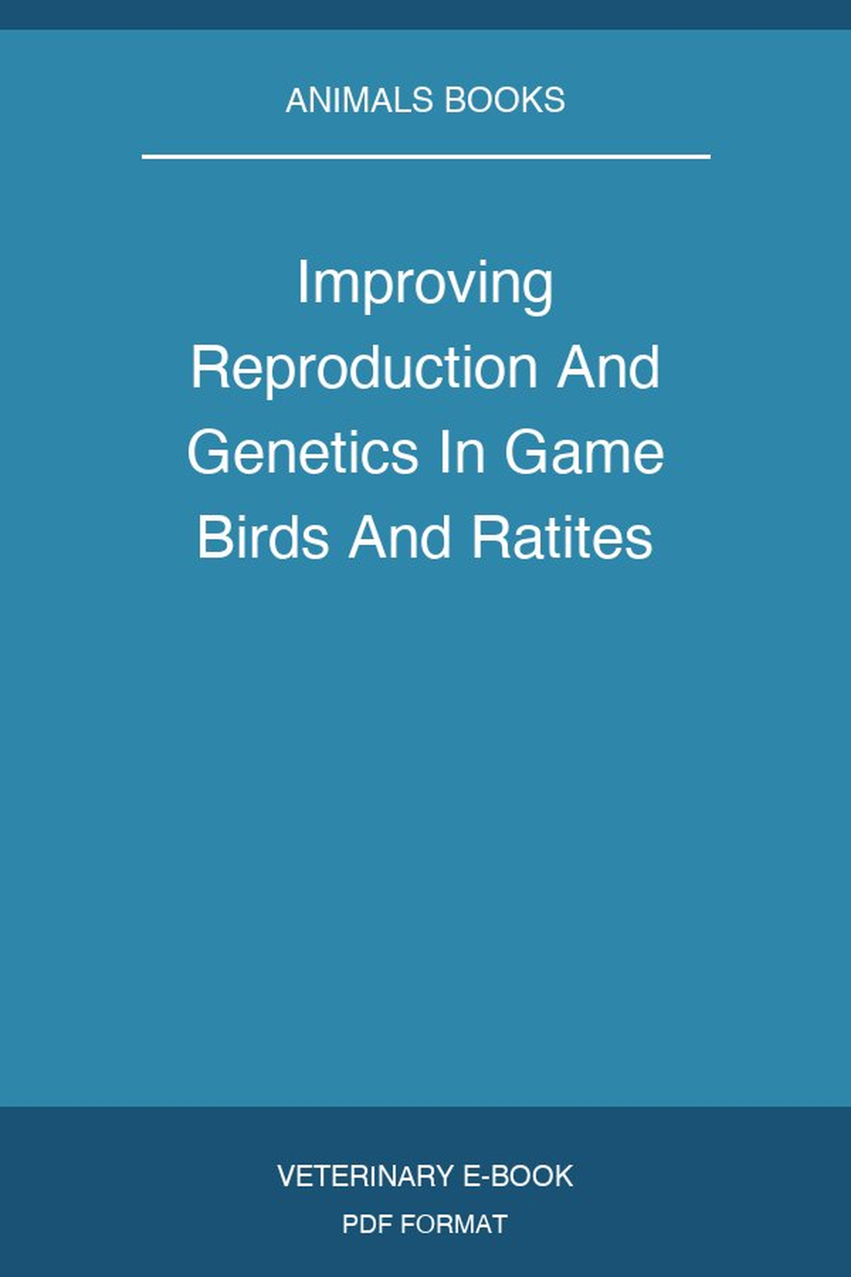 Improving Reproduction And Genetics In Game Birds And Ratites