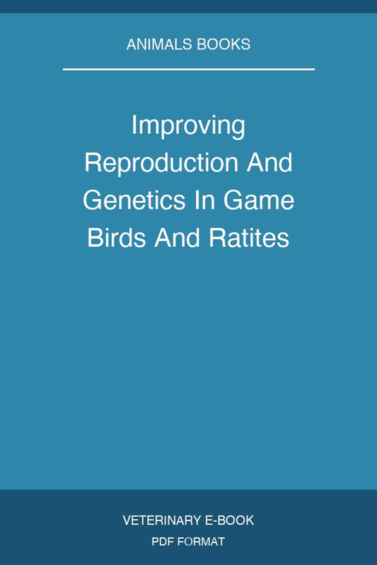 Improving Reproduction And Genetics In Game Birds And Ratites