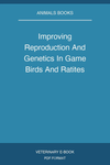 Improving Reproduction And Genetics In Game Birds And Ratites