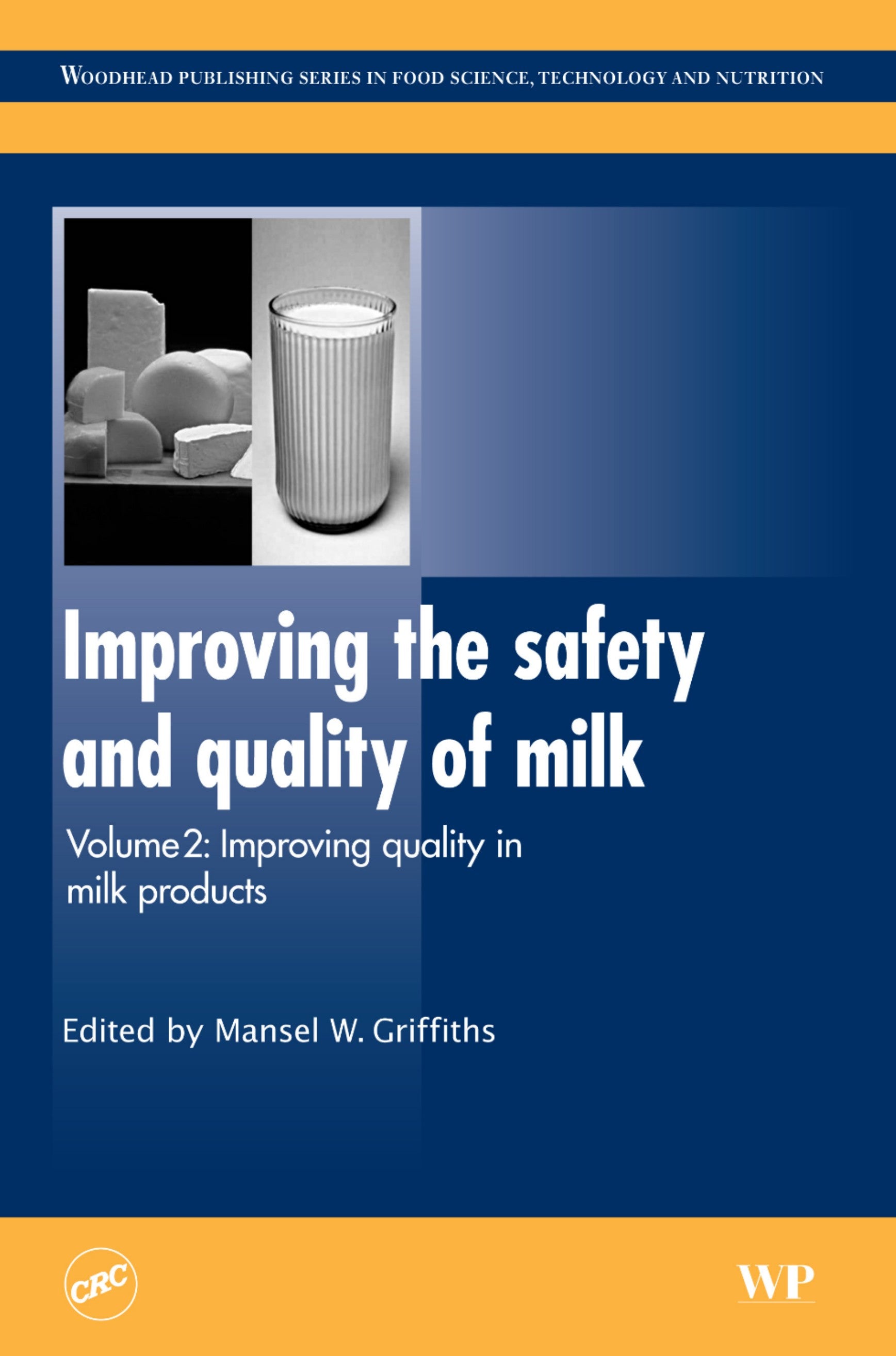 Improving The Safety And Quality Of Milk Vol 2 Improving Quality In Milk Product