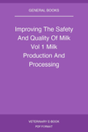 Improving The Safety And Quality Of Milk Vol 1 Milk Production And Processing