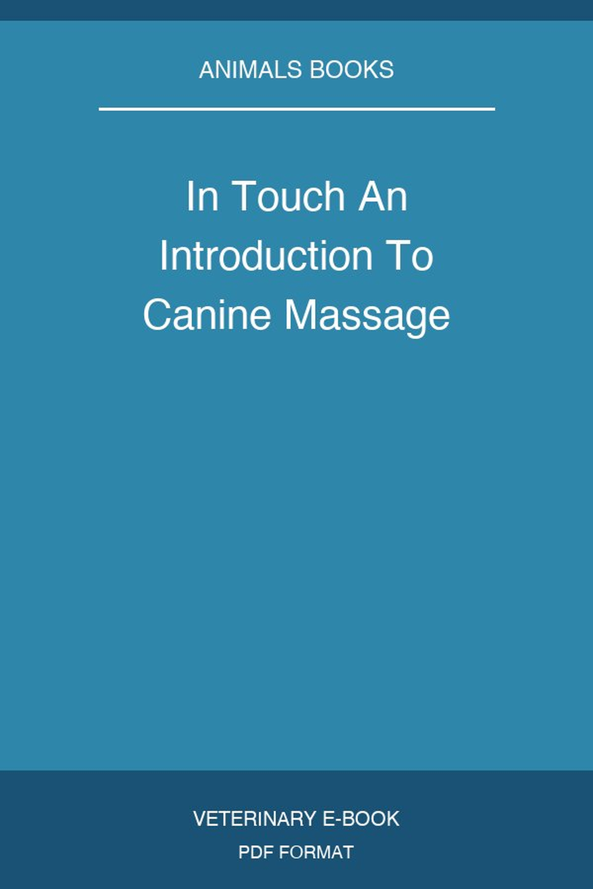 In Touch An Introduction To Canine Massage