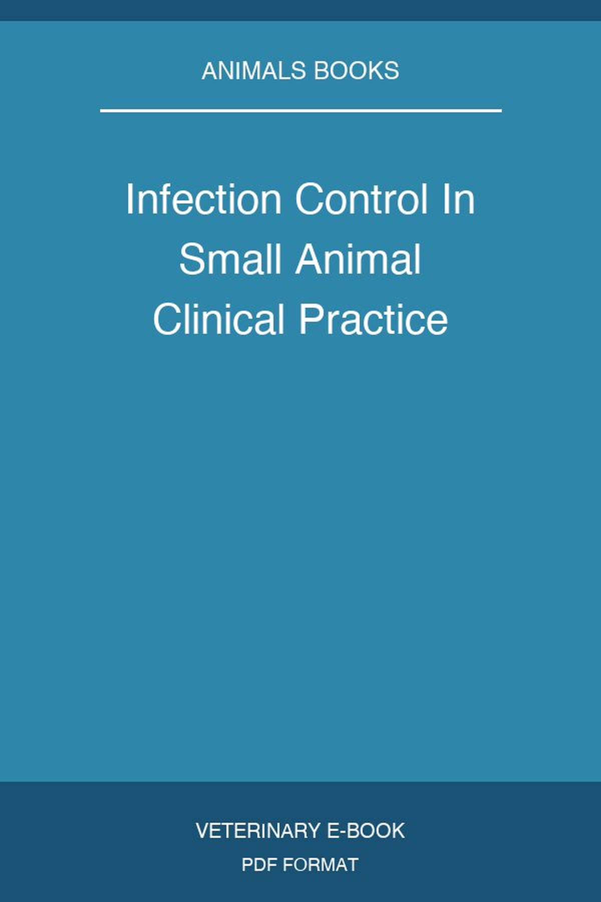 Infection Control In Small Animal Clinical Practice