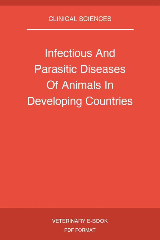 Infectious And Parasitic Diseases Of Animals In Developing Countries