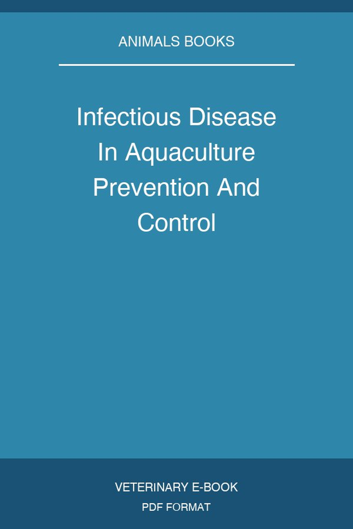 Infectious Disease In Aquaculture Prevention And Control