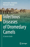 Infectious Diseases of Dromedary Camels, A Concise Guide