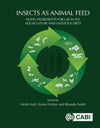 Insects as Animal Feed, Novel Ingredients for Use in Pet, Aquaculture and Livestock Diets