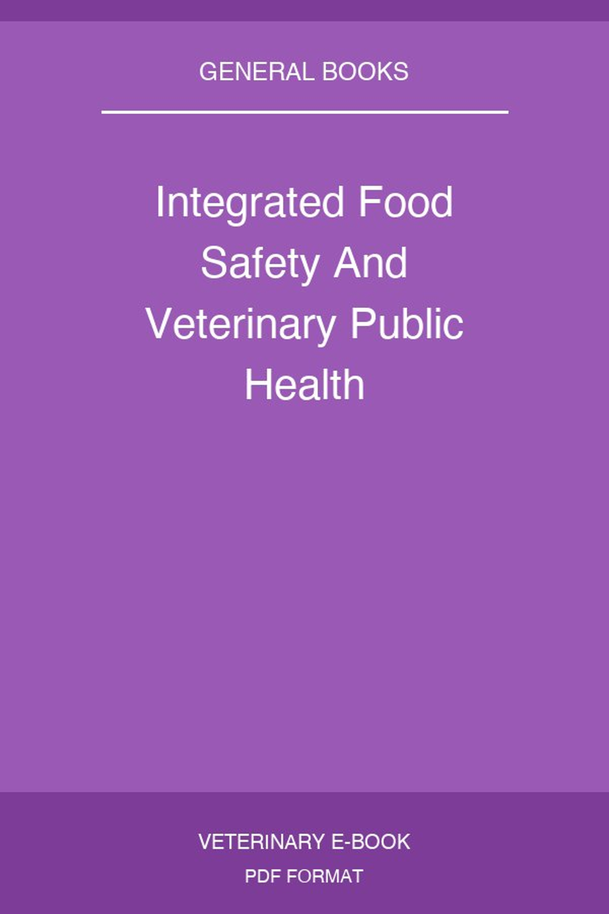 Integrated Food Safety And Veterinary Public Health