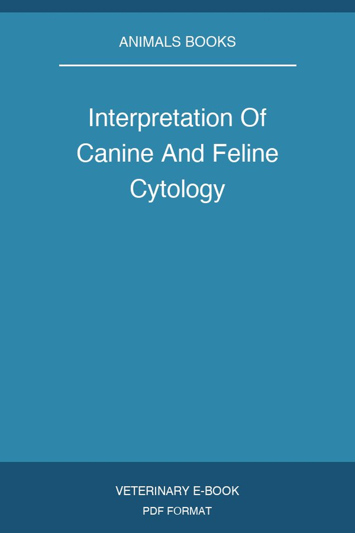 Interpretation Of Canine And Feline Cytology