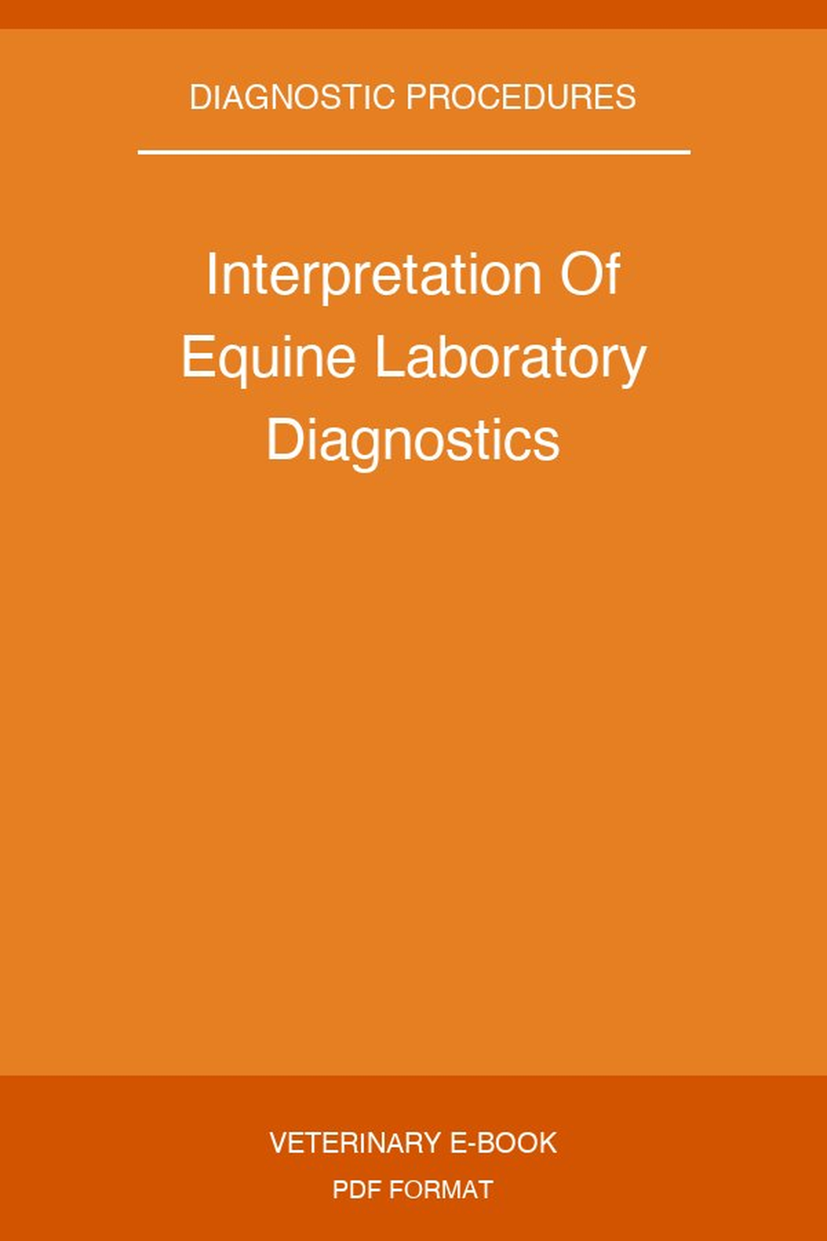 Interpretation Of Equine Laboratory Diagnostics