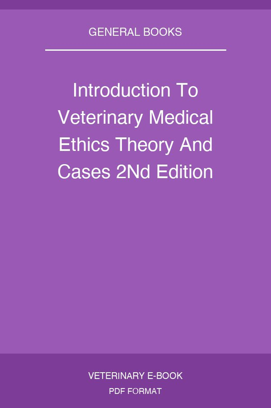 Introduction To Veterinary Medical Ethics Theory And Cases 2Nd Edition