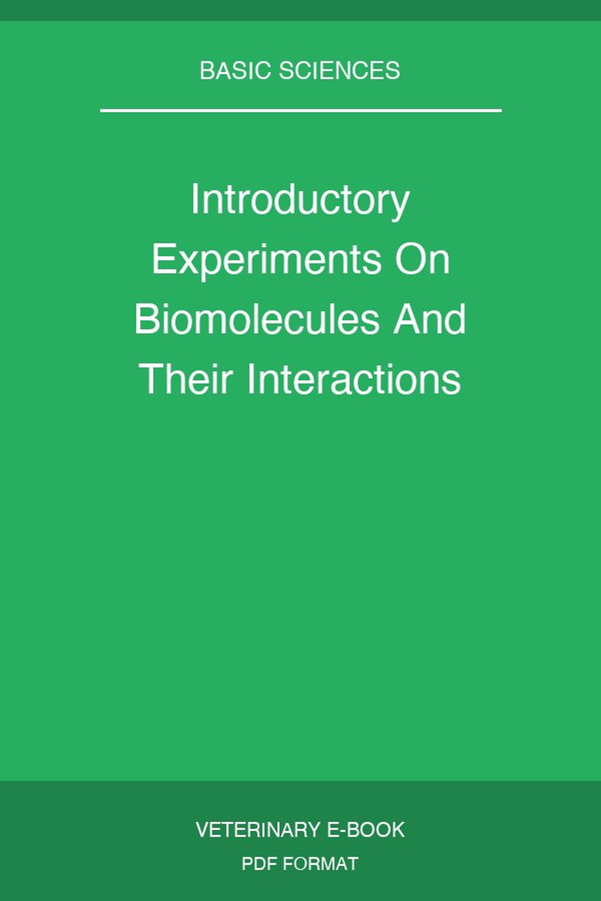 Introductory Experiments On Biomolecules And Their Interactions
