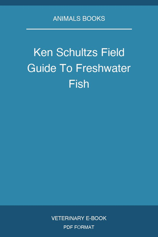 Ken Schultzs Field Guide To Freshwater Fish