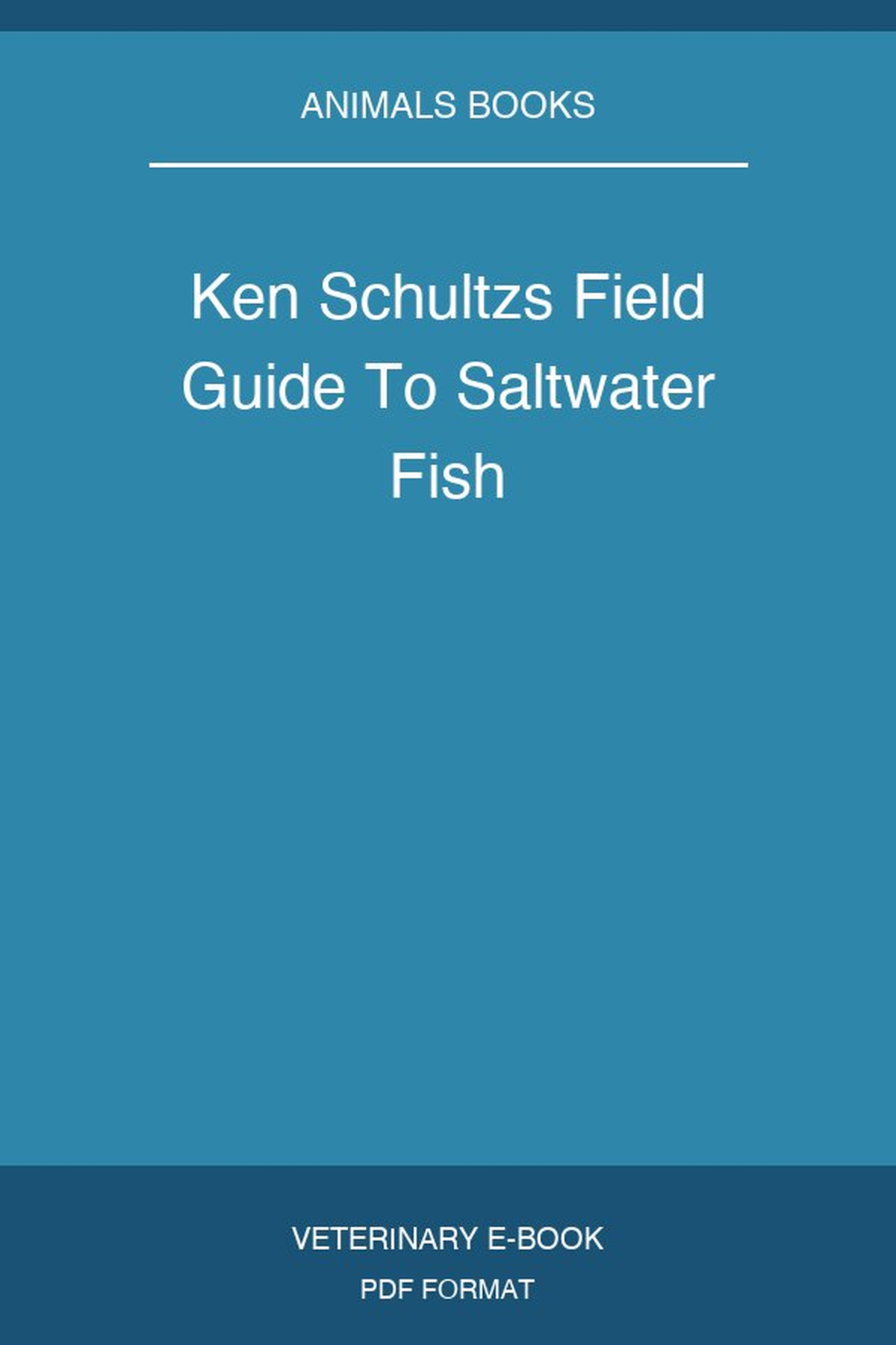 Ken Schultzs Field Guide To Saltwater Fish