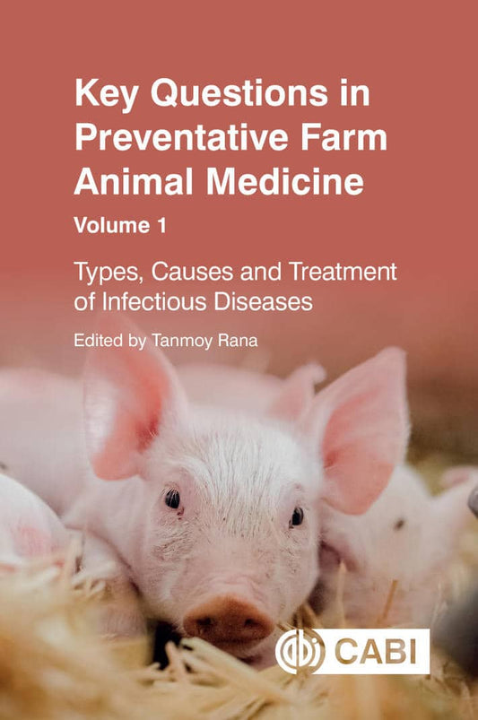 Key Questions in Preventative Farm Animal Medicine — Volume 1 Types, Causes and Treatment of I