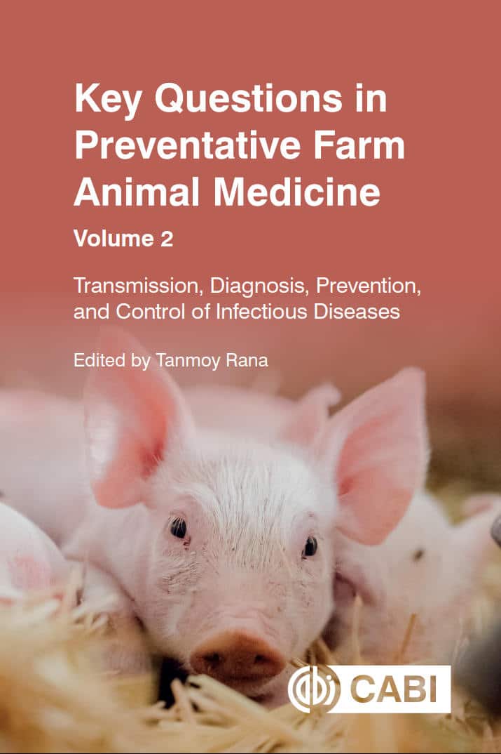 Key Questions in Preventative Farm Animal Medicine, Volume 2: Transmission, Diagnosis, Prevention, and Control of Infectious Diseases