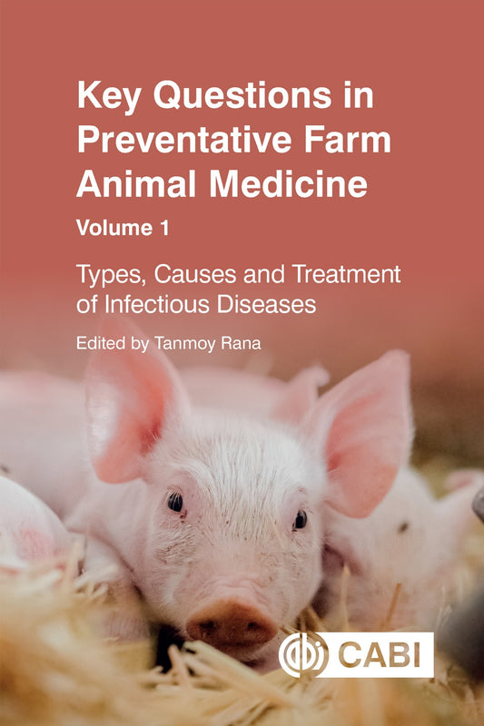 Key Questions In Preventative Farm Animal Medicine Volume 2 Transmission Diagnosis Prevention And Control Of Infectious Diseases