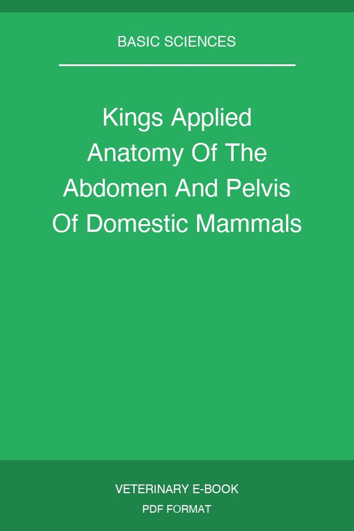 Kings Applied Anatomy Of The Abdomen And Pelvis Of Domestic Mammals