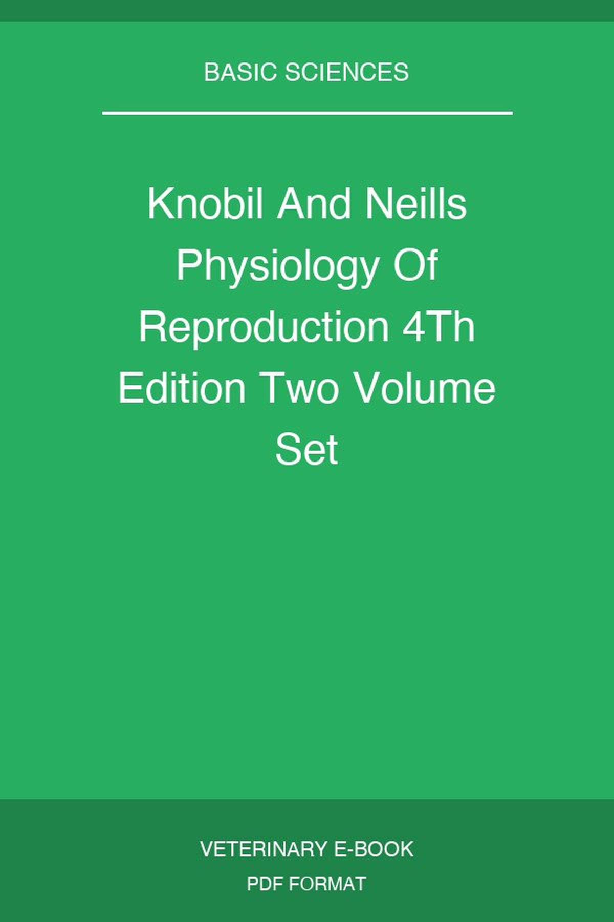 Knobil And Neills Physiology Of Reproduction 4Th Edition Two Volume Set