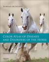 Knottenbelt And Pascoes Color Atlas Of Diseases And Disorders Of The Horse Second Edition 2014