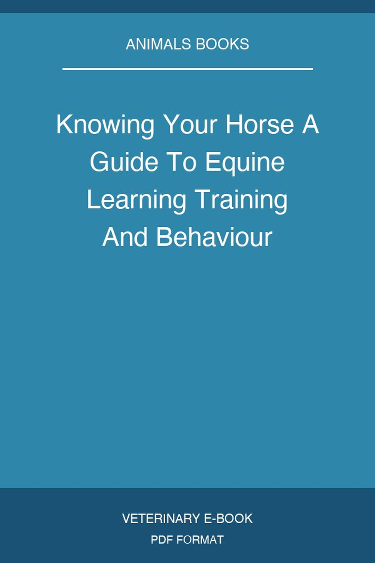 Knowing Your Horse A Guide To Equine Learning Training And Behaviour