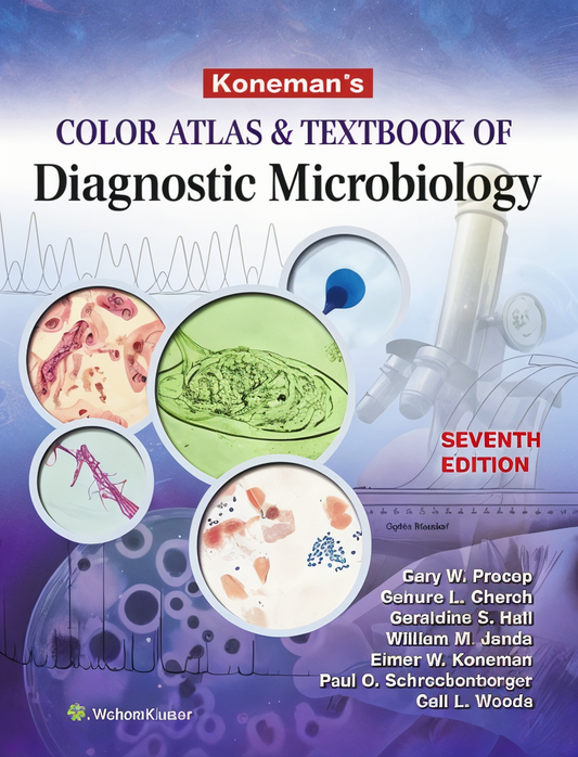 Konemans Color Atlas and Textbook of Diagnostic Microbiology, 7th Edition