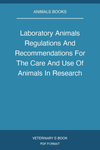 Laboratory Animals Regulations And Recommendations For The Care And Use Of Animals In Research 2Nd Edition