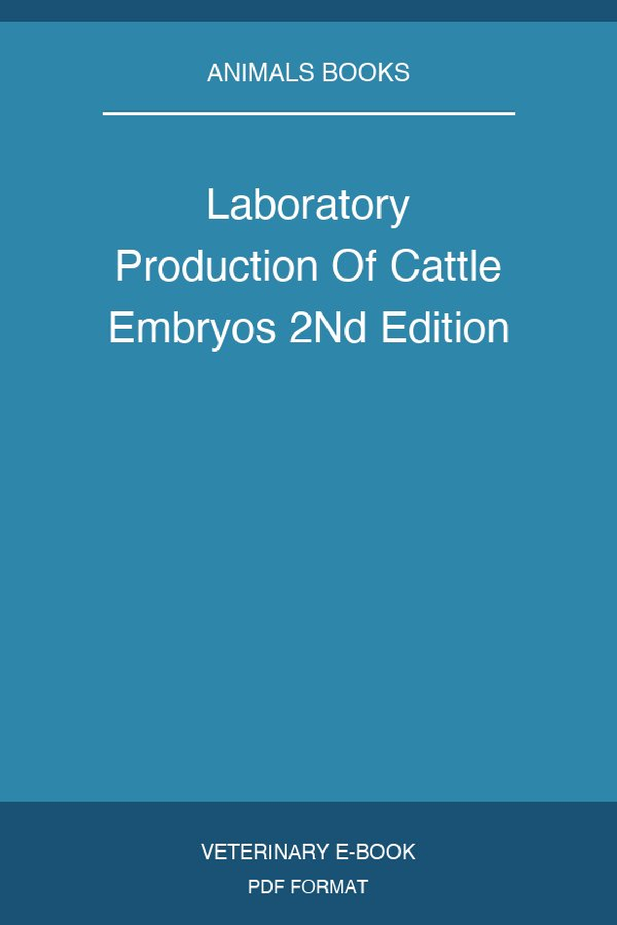 Laboratory Production Of Cattle Embryos 2Nd Edition
