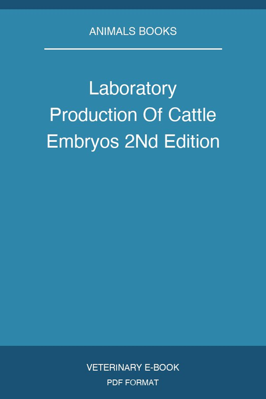 Laboratory Production Of Cattle Embryos 2Nd Edition