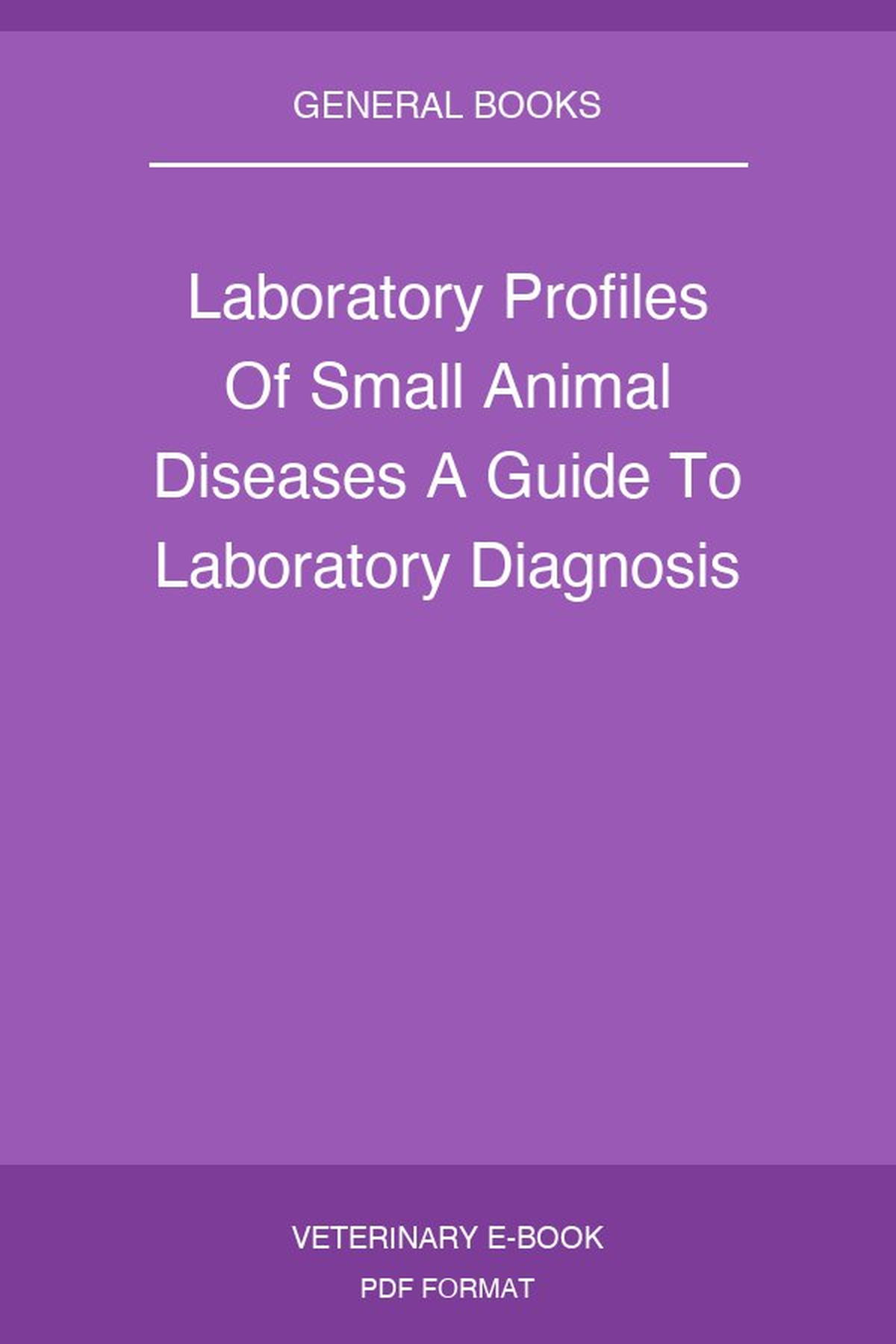 Laboratory Profiles Of Small Animal Diseases A Guide To Laboratory Diagnosis