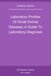 Laboratory Profiles Of Small Animal Diseases A Guide To Laboratory Diagnosis