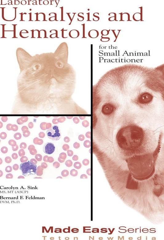 Laboratory Urinalysis And Hematology For The Small Animal Practitioner