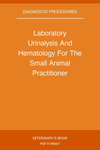 Laboratory Urinalysis And Hematology For The Small Animal Practitioner