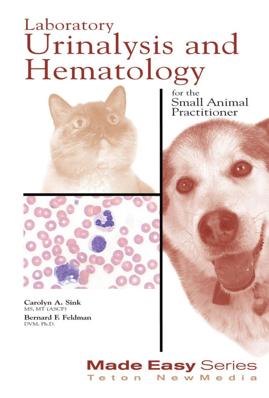 Laboratory Urinalysis And Hematology For The Small Animal Practitioner