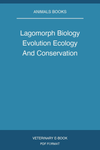 Lagomorph Biology Evolution Ecology And Conservation