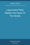 Lagomorphs Pikas Rabbits And Hares Of The Worlds
