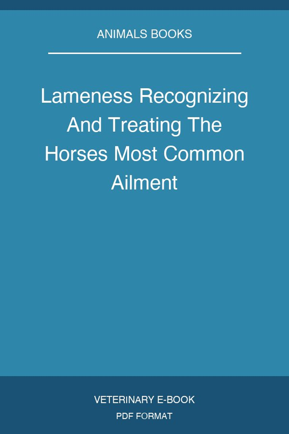 Lameness Recognizing And Treating The Horses Most Common Ailment