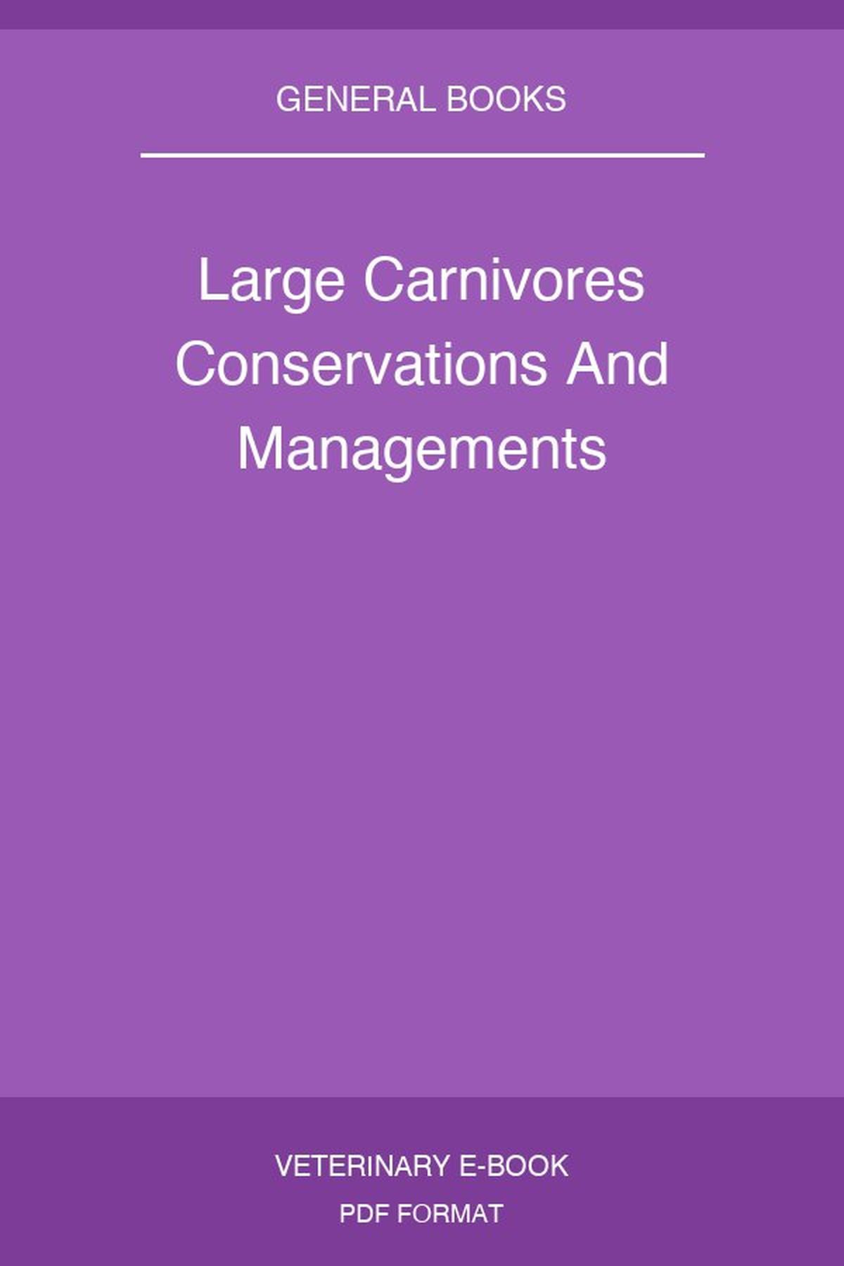 Large Carnivores Conservations And Managements