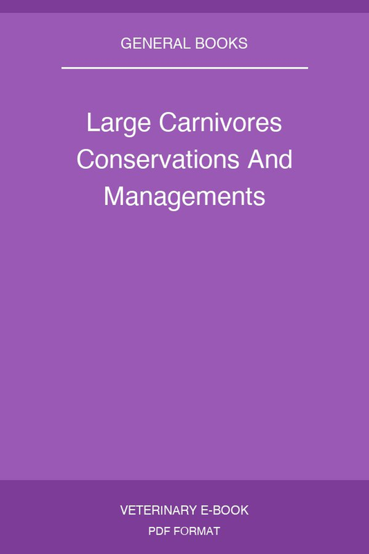 Large Carnivores Conservations And Managements