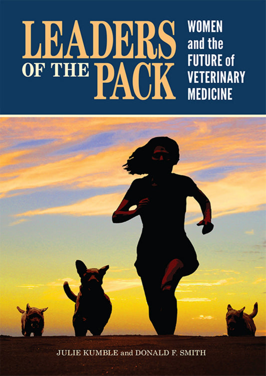 Leaders Of The Pack Women And The Future Of Veterinary Medicine