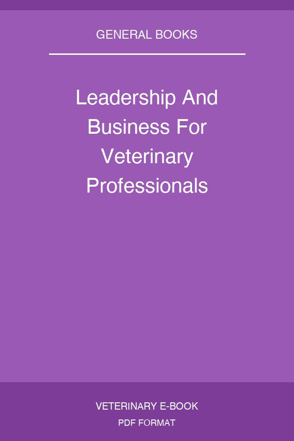 Leadership And Business For Veterinary Professionals