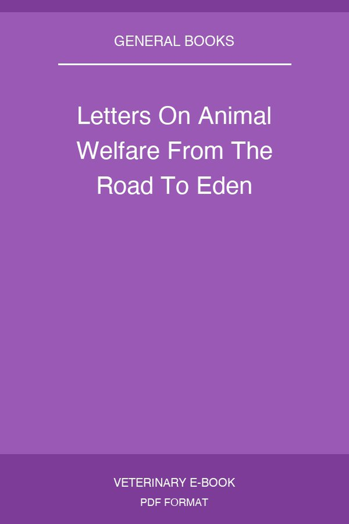 Letters On Animal Welfare From The Road To Eden