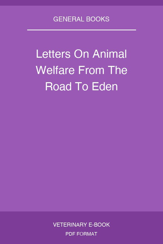 Letters On Animal Welfare From The Road To Eden