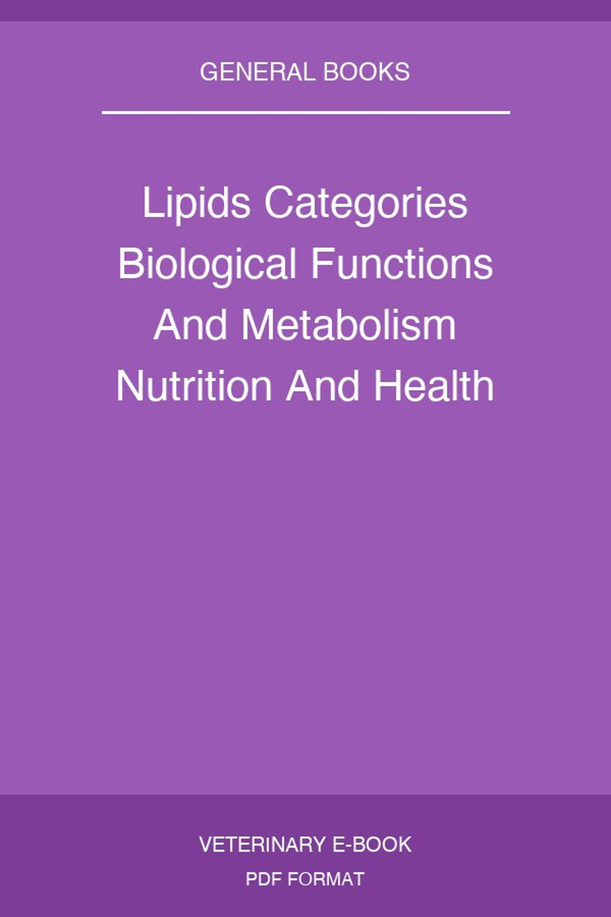 Lipids Categories Biological Functions And Metabolism Nutrition And Health