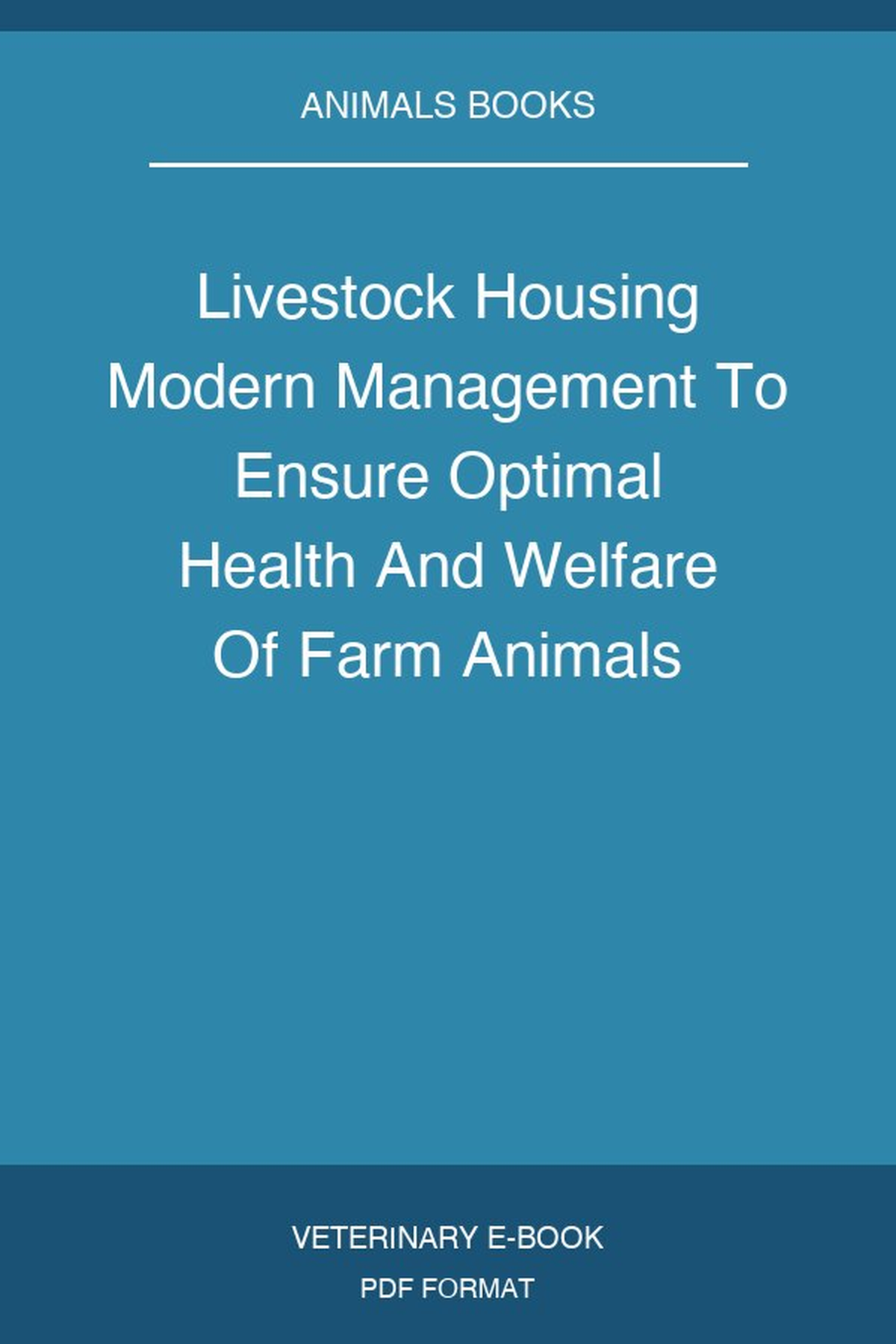 Livestock Housing Modern Management To Ensure Optimal Health And Welfare Of Farm Animals