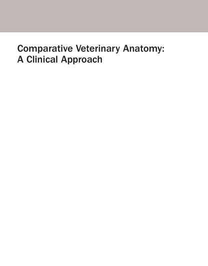 Comparative Veterinary Anatomy a Clinical Approach