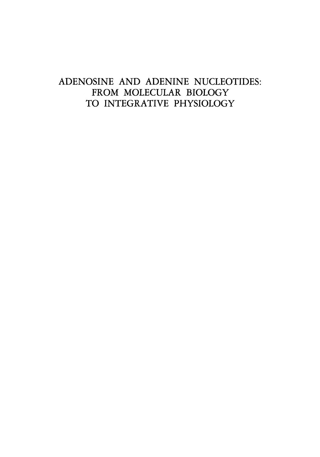 Adenosine and Adenine Nucleotides from Molecular Biology to Integrative Physiology