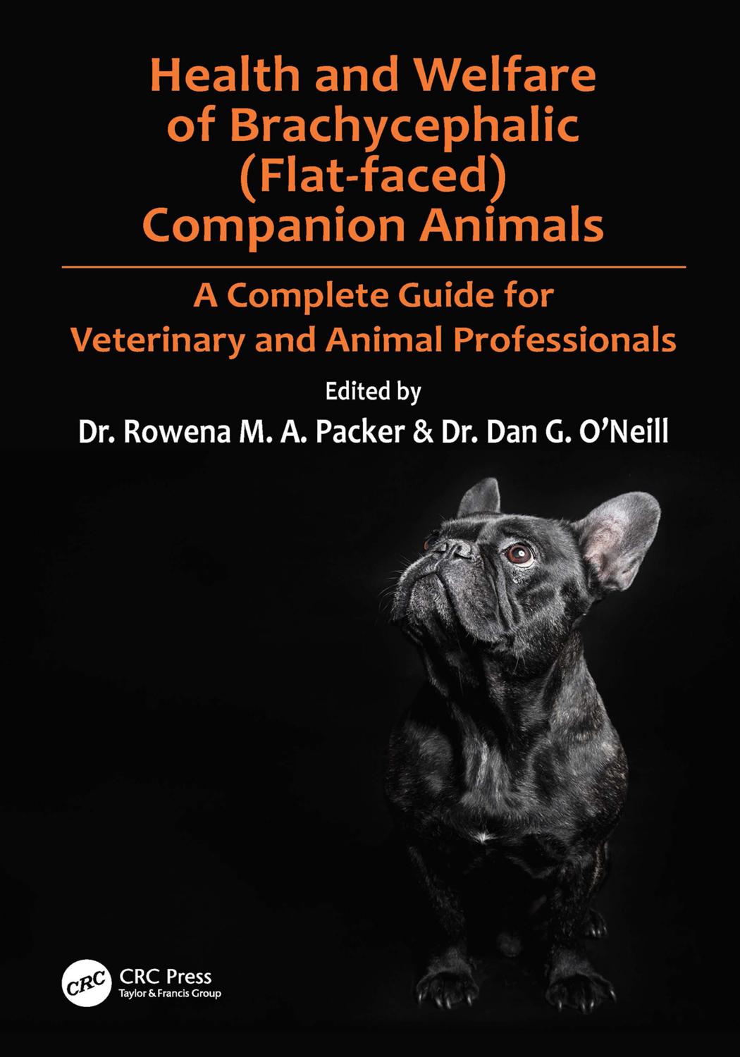 Health and Welfare of Brachycephalic Flat Faced Companion Animals a Complete Guide for Veterinary and Animal Professionals